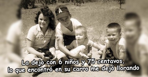 Una mañana de septiembre de 1960, me desperté con seis bebés hambrientos, con sólo 75 centavos en la bolsa, y además su padre se había ido.