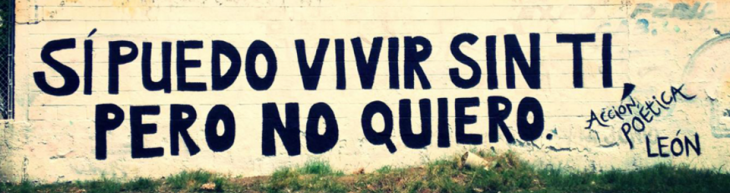 Si puedo vivir sin ti, pero no quiero, acción poética 