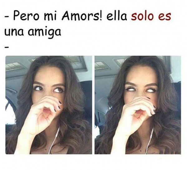 meme cuando te dice que solo es tu amiga