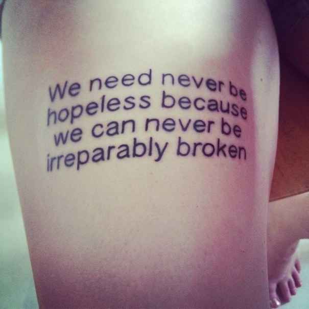 We need never be hopeless because we never be inseparable broken