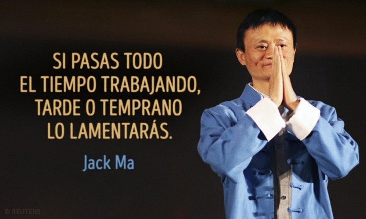 Jack Ma si pasas todo el tiempo trabajando, tarde o temprano lo lamentarás