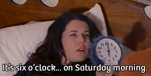 Lorelai diciéndole a Rory que son las 6 am de un sábado en la mañana
