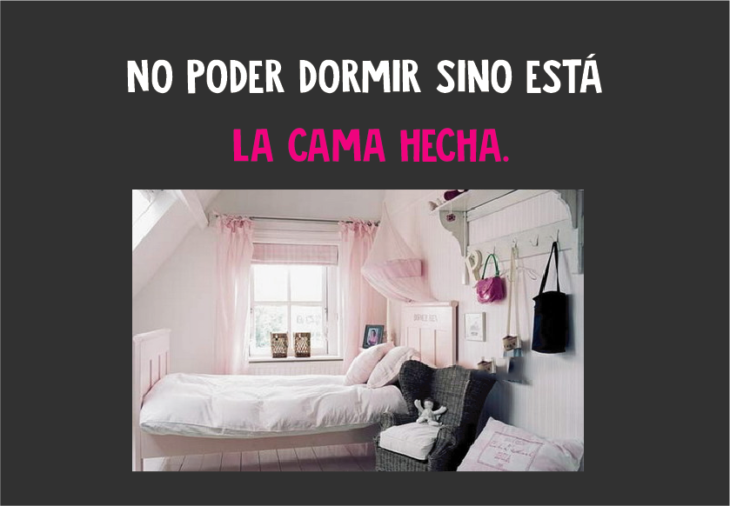 No dormir si no esta hecha la cama