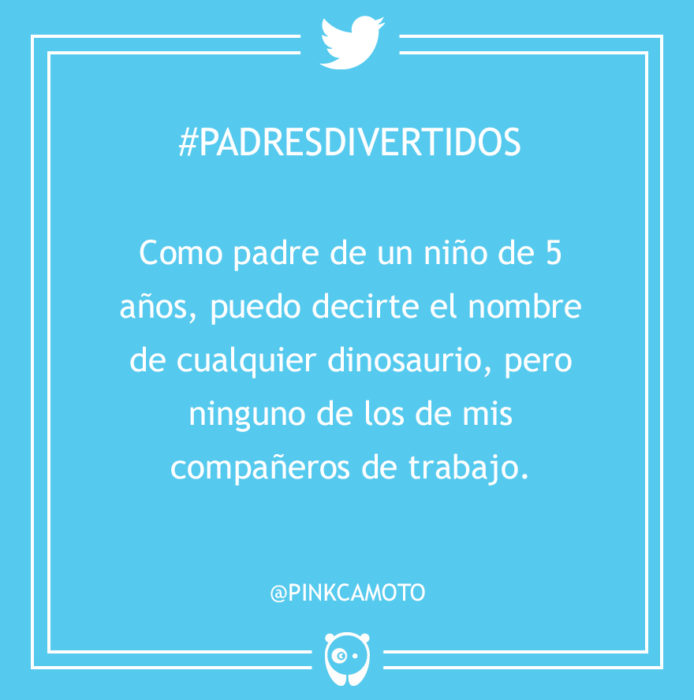 #PadresDivertidos puedo decir el nombre de cualquier dinosaurio