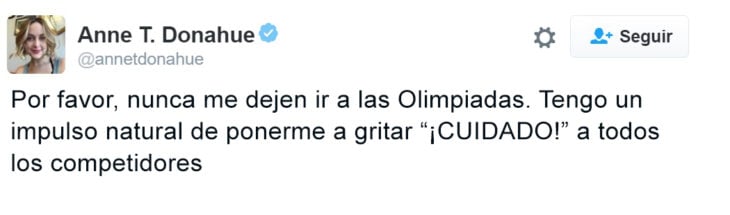 Los mejores tuits de Río 2016. Nunca me dejen ir, suelo gritar cuidado a los competidores
