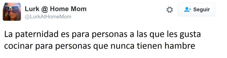 Hilarantes tuits mamás - cocinar para quien no tiene hambre