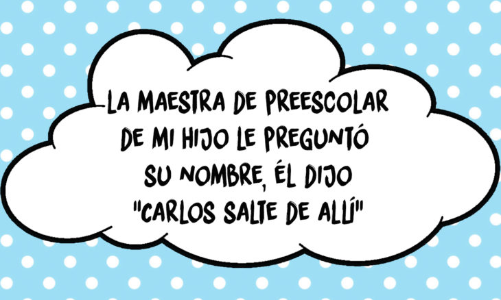 viñeta de nube con frase de un niño que cree que se llama Carlos salte de allí