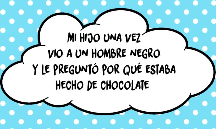 frase de un niño hombre de chocolate 