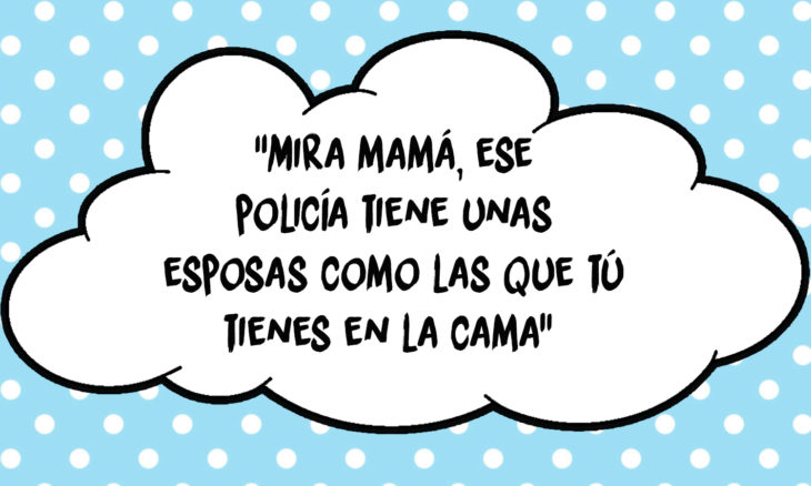 frase de una niña que ve esposas de policía y cree que son iguales a las de su mamá