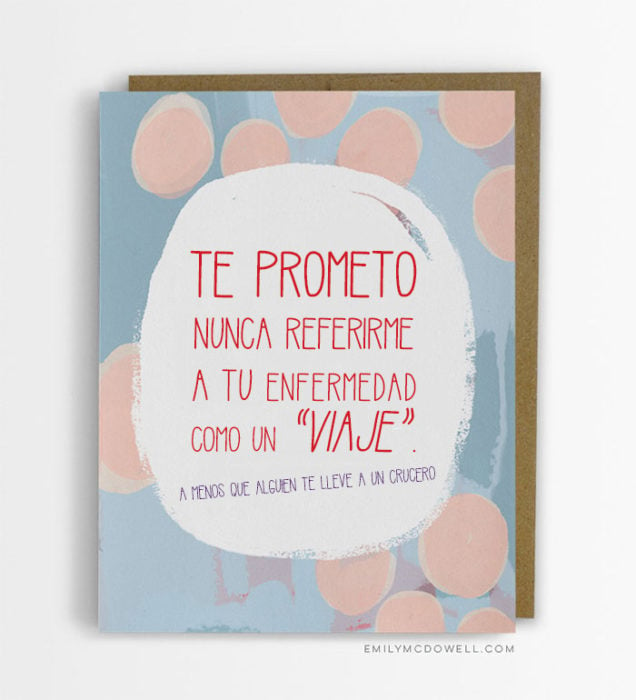 Tarjetas cáncer - Te prometo no referirme a tu enfermedad como viaje