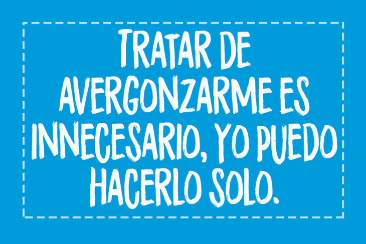 frase sobre tratar de avergonzarme