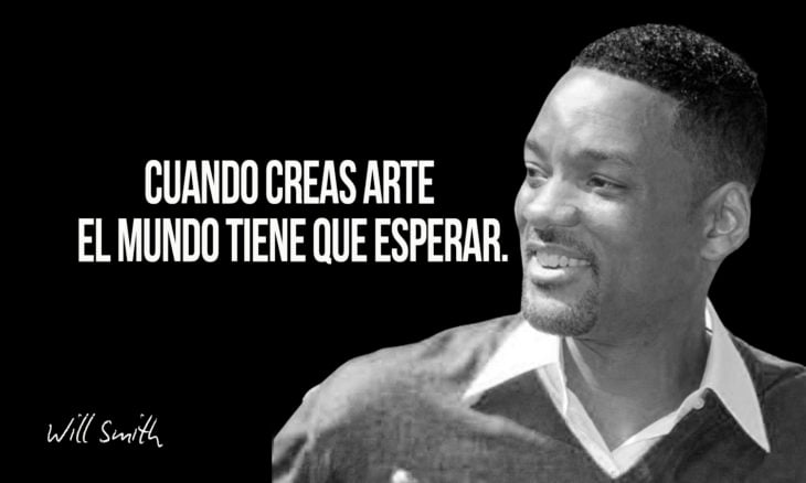 frase de will smith sobre el arte