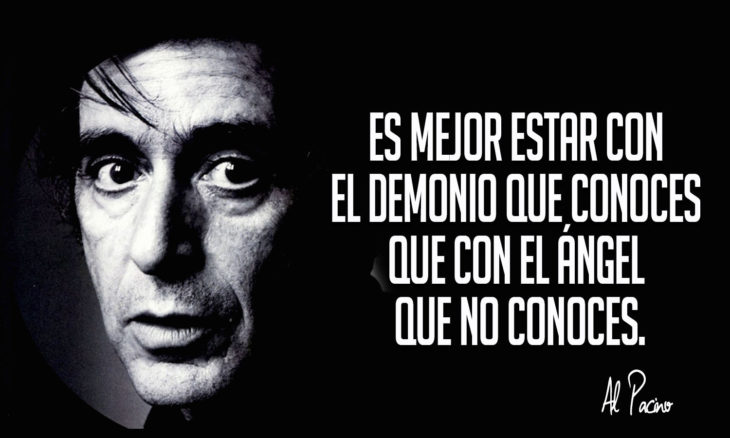 frase de al pacino sobre el demonio que conoces