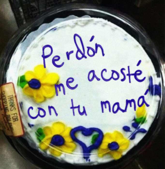 pastel que dice perdón me acosté con tu mamá