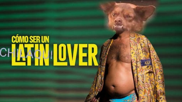 Poster de cómo ser un latin lover con chilaquil 