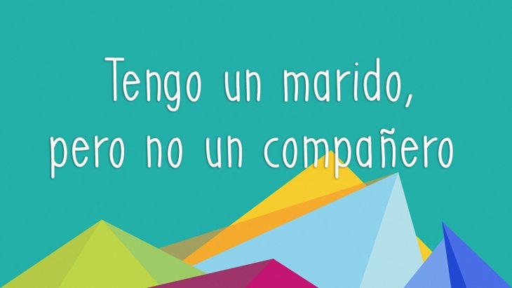 frase tengo marido pero no compañero 